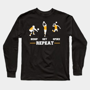 Bump Set Spike Repeat For Volleyball Players Long Sleeve T-Shirt